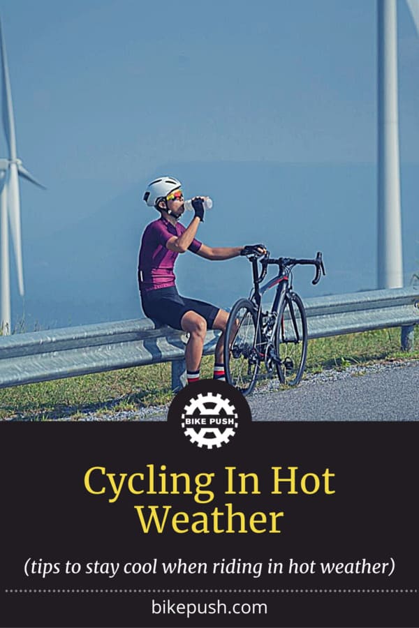 Cycling in Hot Weather Tips on How to BEAT The Heat